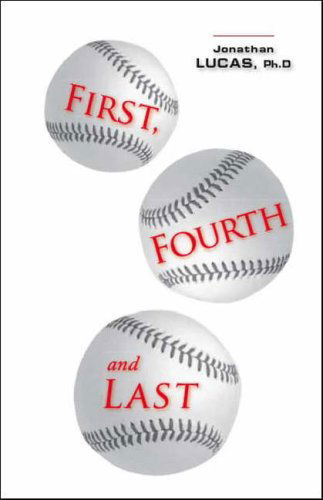 Cover for Jonathan Lucas · First, Fourth and Last (Paperback Book) (2007)