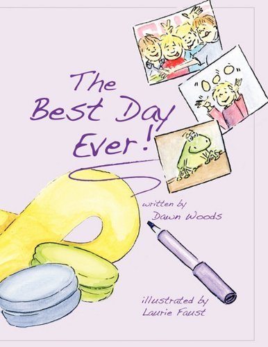 Dawn Woods · The Best Day Ever! (Paperback Book) (2010)