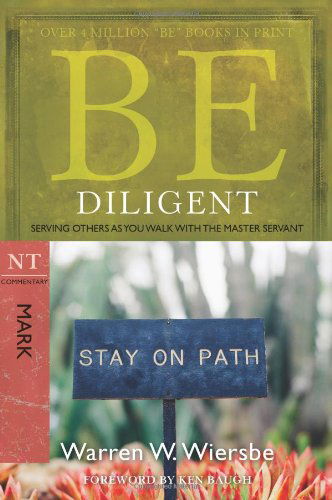 Cover for Warren W. Wiersbe · Be Diligent ( Mark ) - Be Series Commentary (Taschenbuch) (2010)