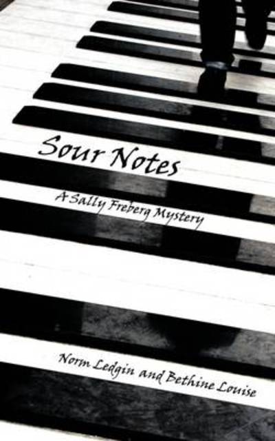 Cover for Norm Ledgin · Sour Notes: a Sally Freberg Mystery (Paperback Book) (2009)