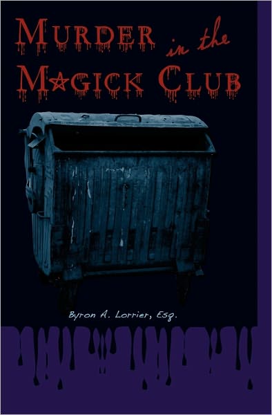 Cover for Byron a Lorrier Esq · Murder in the Magick Club (Paperback Book) (2009)