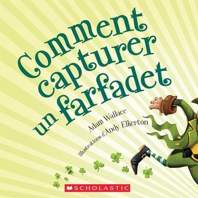 Cover for Adam Wallace · Comment Capturer Un Farfadet (Paperback Book) (2018)