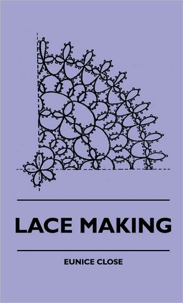 Cover for Eunice Close · Lace Making (Inbunden Bok) (2010)
