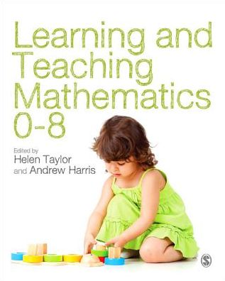 Learning and Teaching Mathematics 0-8 - Helen Taylor - Książki - Sage Publications Ltd - 9781446253311 - 14 listopada 2013