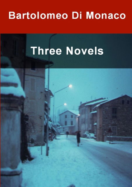 Cover for Bartolomeo Di Monaco · Three Novels (Paperback Book) (2011)