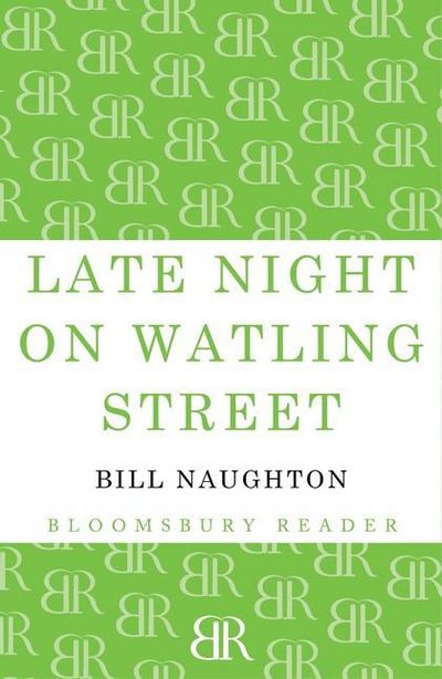 Cover for Bill Naughton · Late Night on Watling Street (Paperback Book) (2013)