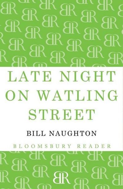 Cover for Bill Naughton · Late Night on Watling Street (Paperback Book) (2013)