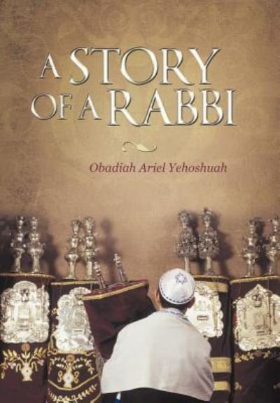Cover for Obadiah Ariel Yehoshuah · A Story of a Rabbi (Hardcover bog) (2011)