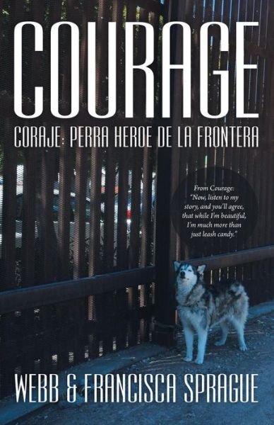 Cover for Webb Sprague · Courage: Coraje: Perra Heroe De La Frontera (Taschenbuch) (2014)