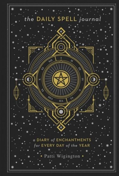 Cover for Patti Wigington · The Daily Spell Journal: A Diary of Enchantments for Every Day of the Year (Hardcover bog) (2019)