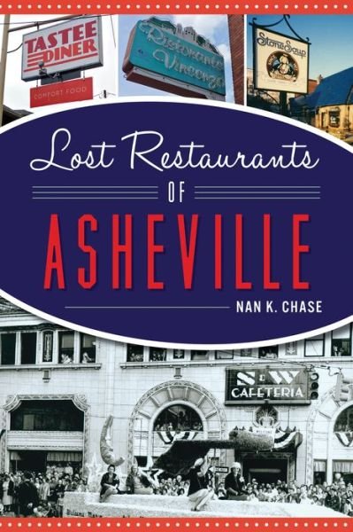 Lost Restaurants of Asheville - Nan K. Chase - Books - Arcadia Publishing - 9781467142311 - December 2, 2019