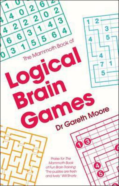 Cover for Dr Gareth Moore · The Mammoth Book of Logical Brain Games - Mammoth Books (Paperback Book) (2016)