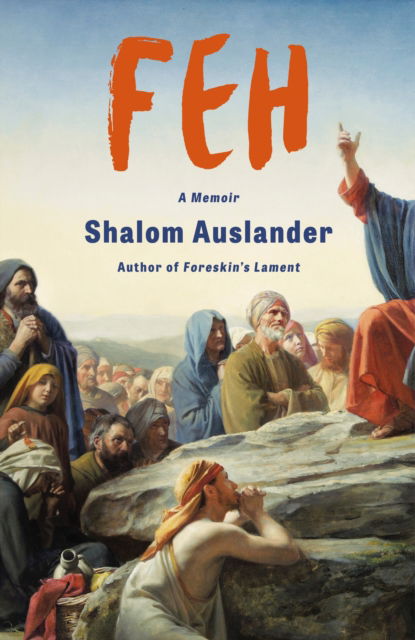 Cover for Shalom Auslander · FEH: A Memoir (Hardcover Book) (2024)