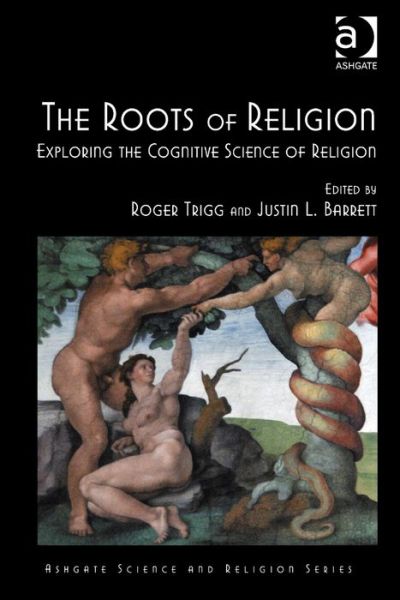 Cover for Professor Roger Trigg · The Roots of Religion: Exploring the Cognitive Science of Religion - Routledge Science and Religion Series (Hardcover Book) [New edition] (2014)