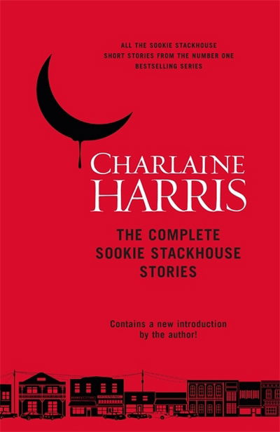 Cover for Charlaine Harris · The Complete Sookie Stackhouse Stories (Inbunden Bok) (2017)