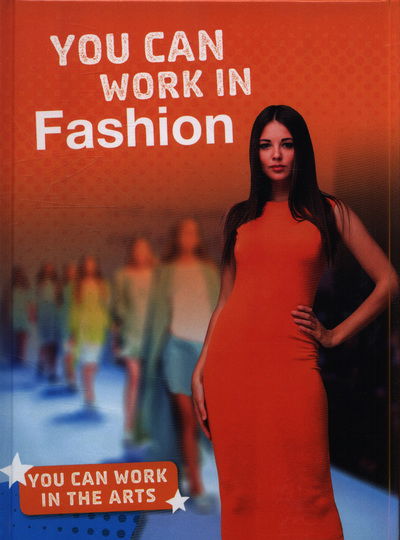 Cover for Samantha S. Bell · You Can Work in Fashion - You Can Work in the Arts (Hardcover Book) (2019)