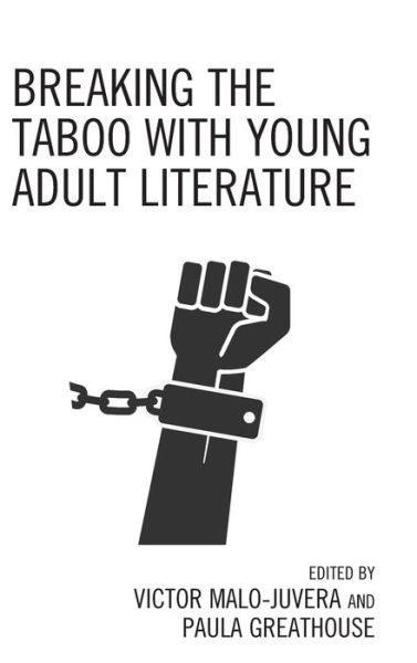 Cover for Malo-Juvera, Victor, Professor and Undergraduate Coordinator at the University of North Carolina · Breaking the Taboo with Young Adult Literature (Hardcover Book) (2020)