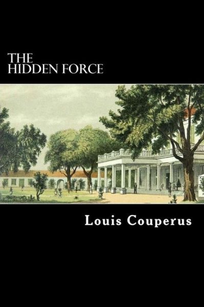 Cover for Louis Couperus · The Hidden Force (Paperback Book) (2012)