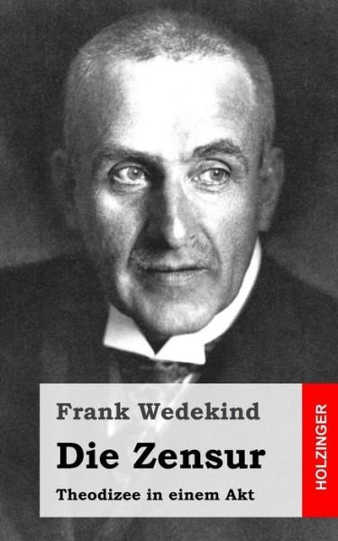 Cover for Frank Wedekind · Die Zensur: Theodizee in Einem Akt (Paperback Book) (2013)