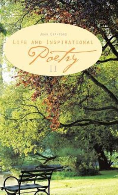 Life and Inspirational Poetry - John Crawford - Books - Trafford Publishing - 9781490768311 - December 30, 2015