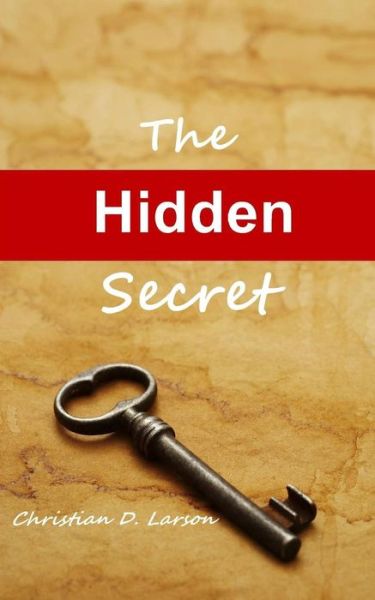 Cover for Christian D Larson · The Hidden Secret (Paperback Book) (2013)