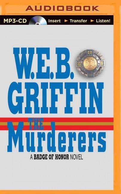 The Murderers - W E B Griffin - Audio Book - Brilliance Audio - 9781491576311 - 1. november 2014