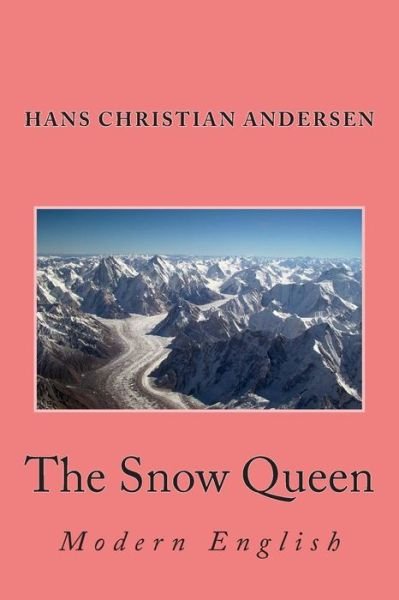 Cover for Hans Christian Andersen · The Snow Queen: Modern English (Paperback Book) (2013)