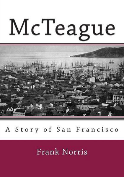 Cover for Frank Norris · Mcteague: a Story of San Francisco (Paperback Book) (2014)