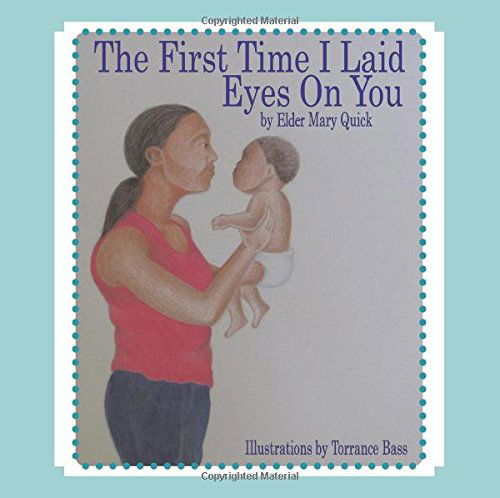 Cover for Elder Mary Quick · First Time I Laid Eyes on You (Paperback Book) (2014)