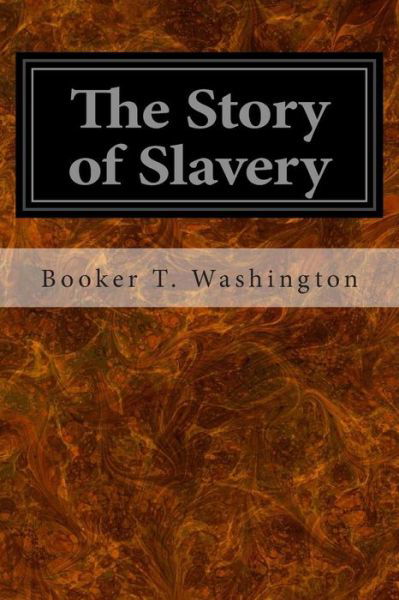 Cover for Booker T Washington · The Story of Slavery (Pocketbok) (2014)