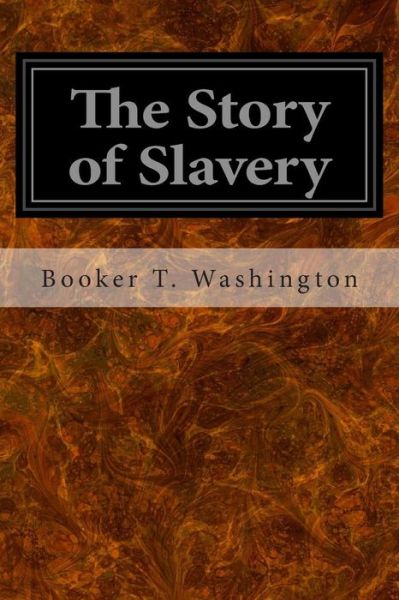 Cover for Booker T Washington · The Story of Slavery (Paperback Bog) (2014)