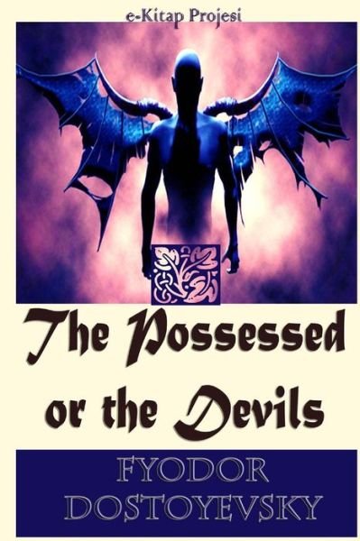 The Possessed or the Devils - Fyodor Dostoyevsky - Libros - Createspace - 9781503037311 - 30 de octubre de 2014