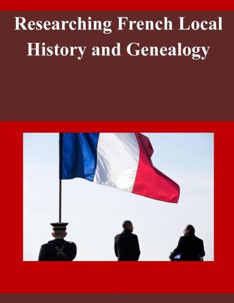 Cover for Library of Congress · Researching French Local History and Genealogy (Paperback Book) (2014)