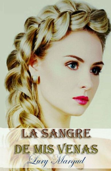 Cover for Lury Margud · La Sangre De Mis Venas (Volumen 2 Saga Los Horton) (Paperback Book) (2014)