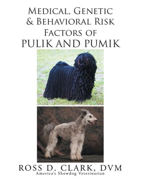 Cover for Dvm Ross D Clark · Medical, Genetic and Behavioral Risk Factors of Pulik and Pumik (Pocketbok) (2015)