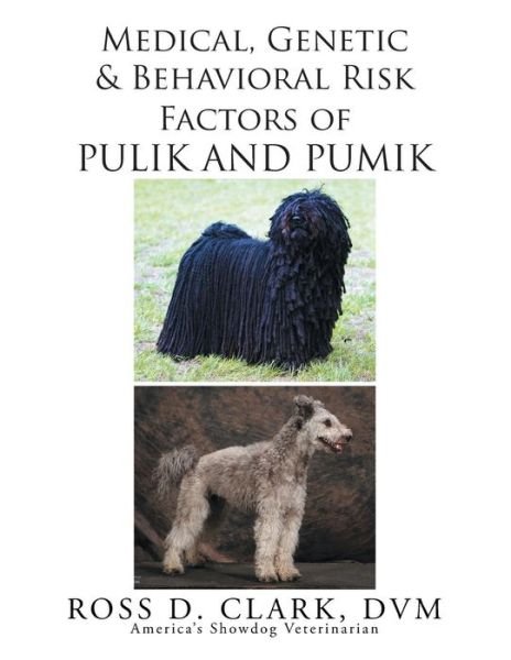 Cover for Dvm Ross D Clark · Medical, Genetic and Behavioral Risk Factors of Pulik and Pumik (Paperback Book) (2015)