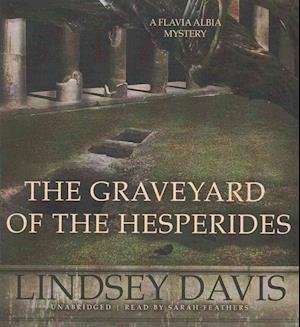 Cover for Lindsey Davis · The Graveyard of the Hesperides (CD) (2016)