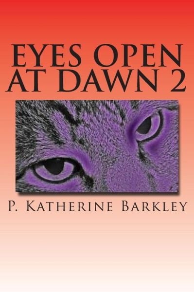 Cover for P Katherine Barkley · Eyes Open at Dawn 2 (Paperback Book) (2014)