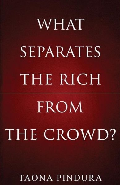Cover for Taona Lennox Pindura · What Separates the Rich from the Crowd? (Paperback Bog) (2015)