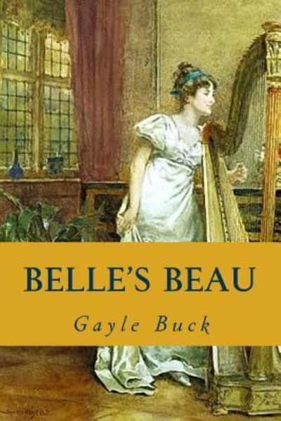 Cover for Gayle Buck · Belle's Beau (Paperback Book) (2016)