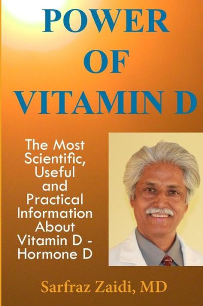 Cover for Sarfraz Zaidi Md · Power of Vitamin D: a Vitamin D Book That Contains the Most Scientific, Useful and Practical Information About Vitamin D - Hormone D (Paperback Book) (2015)