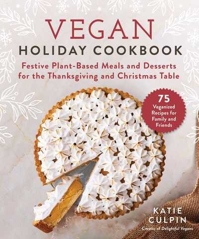 Cover for Katie Culpin · Vegan Holiday Cookbook: Festive Plant-Based Meals and Desserts for the Thanksgiving and Christmas Table (Inbunden Bok) (2020)