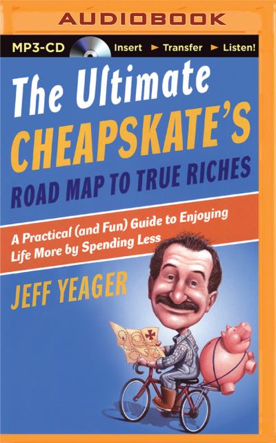 Cover for Jeff Yeager · The Ultimate Cheapskate's Road Map to True Riches (CD) (2015)