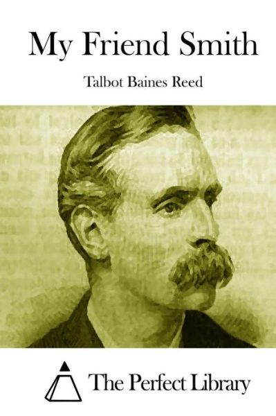 Cover for Talbot Baines Reed · My Friend Smith (Pocketbok) (2015)