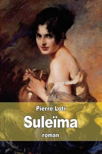 Cover for Pierre Loti · Suleima (Paperback Book) (2015)