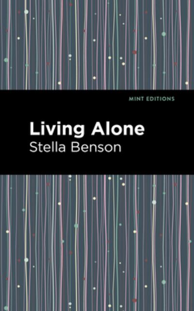 Cover for Stella Benson · Living Alone - Mint Editions (Inbunden Bok) (2022)