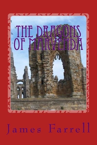 Cover for James Farrell · The Dragons of Marvenda: Third Tale of Marvenda (Paperback Book) (2015)