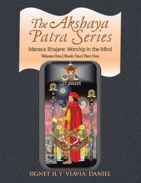 Cover for .  Signet IL Y? Viavia: DANIEL · The Akshaya Patra Series Manasa Bhajare : Worship in the Mind Part One (Paperback Book) (2015)