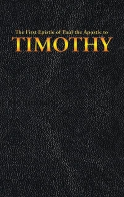 Cover for King James · The First Epistle of Paul the Apostle to the TIMOTHY (Hardcover bog) (2020)