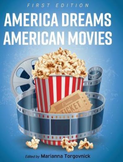 Cover for Marianna Torgovnick · America Dreams American Movies (Hardcover Book) (2017)